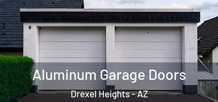  Aluminum Garage Doors Drexel Heights - AZ