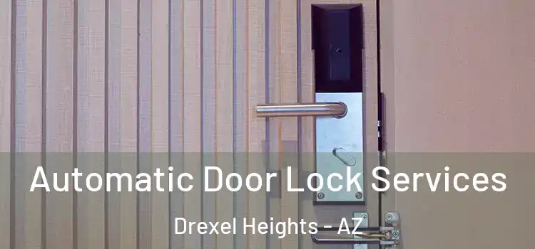 Automatic Door Lock Services Drexel Heights - AZ