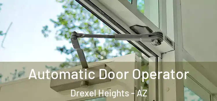  Automatic Door Operator Drexel Heights - AZ