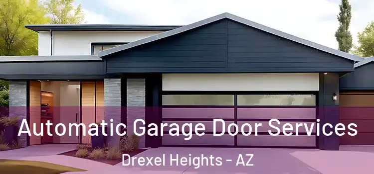  Automatic Garage Door Services Drexel Heights - AZ