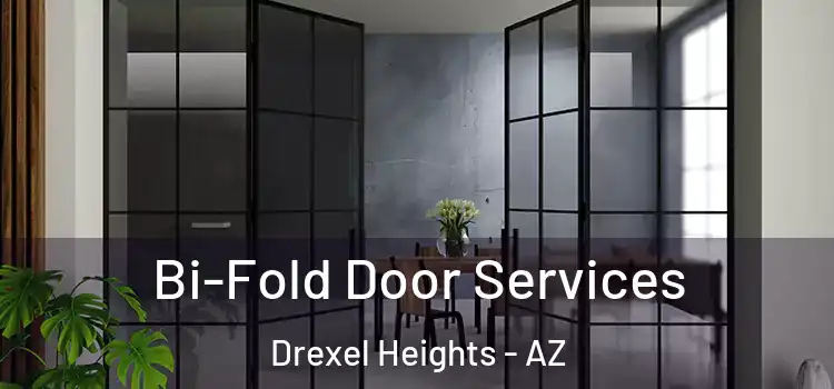 Bi-Fold Door Services Drexel Heights - AZ