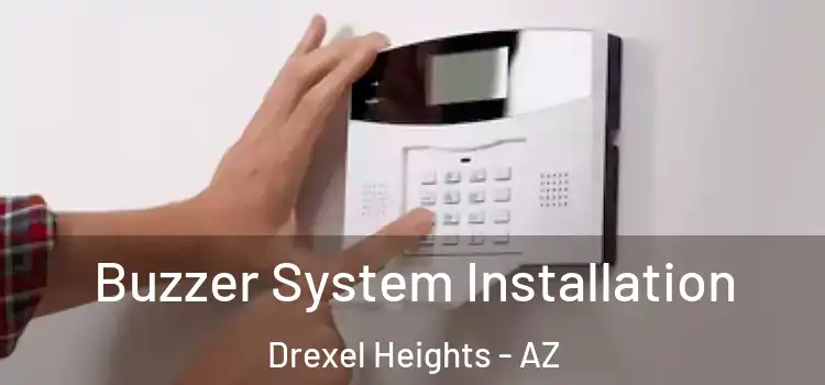  Buzzer System Installation Drexel Heights - AZ