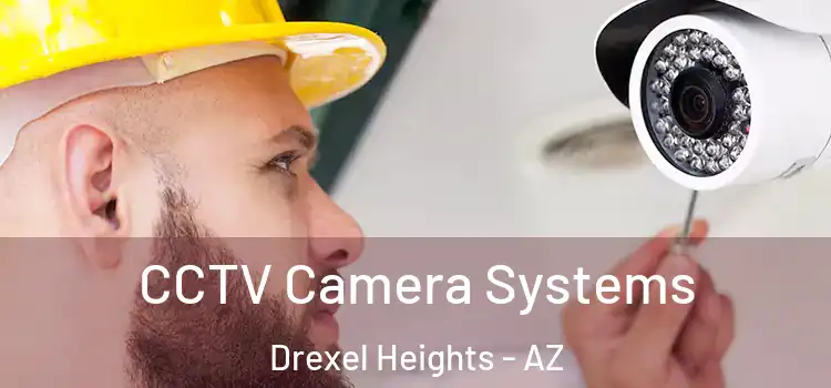  CCTV Camera Systems Drexel Heights - AZ