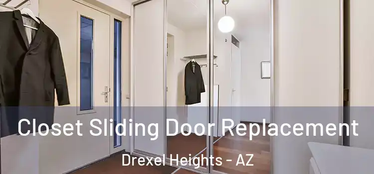  Closet Sliding Door Replacement Drexel Heights - AZ