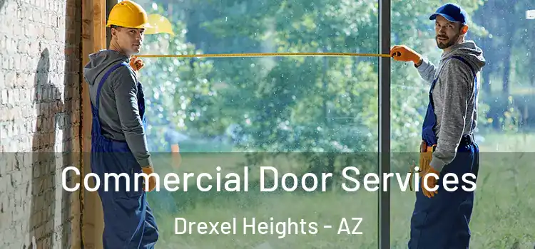  Commercial Door Services Drexel Heights - AZ