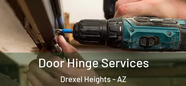 Door Hinge Services Drexel Heights - AZ