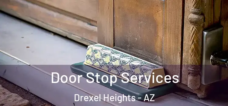 Door Stop Services Drexel Heights - AZ