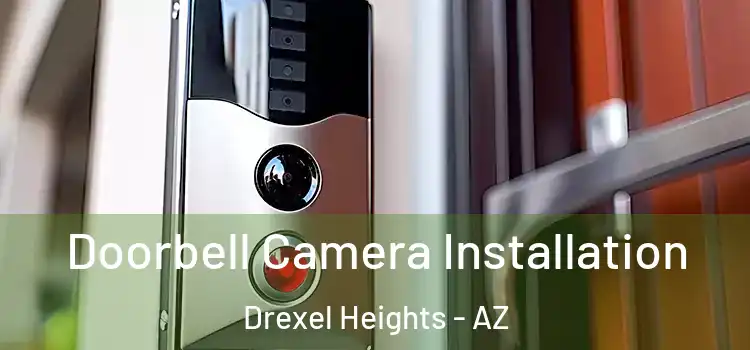  Doorbell Camera Installation Drexel Heights - AZ