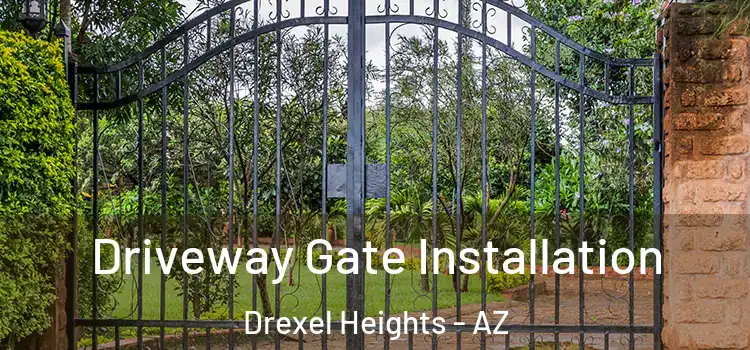  Driveway Gate Installation Drexel Heights - AZ