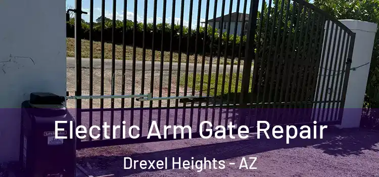 Electric Arm Gate Repair Drexel Heights - AZ