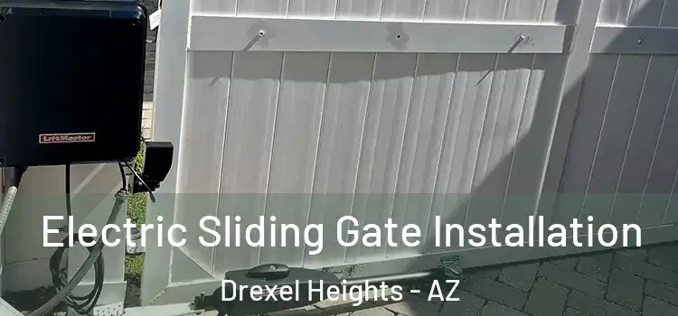  Electric Sliding Gate Installation Drexel Heights - AZ