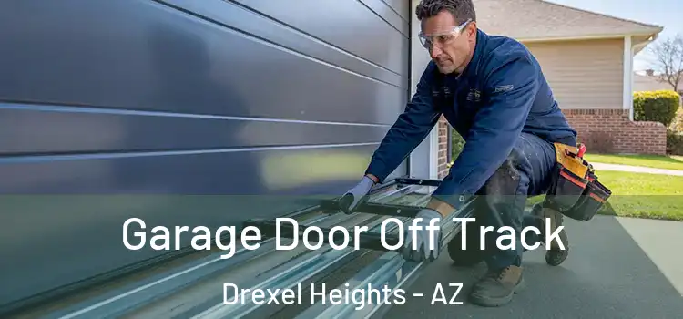  Garage Door Off Track Drexel Heights - AZ
