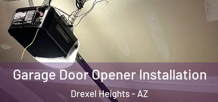  Garage Door Opener Installation Drexel Heights - AZ