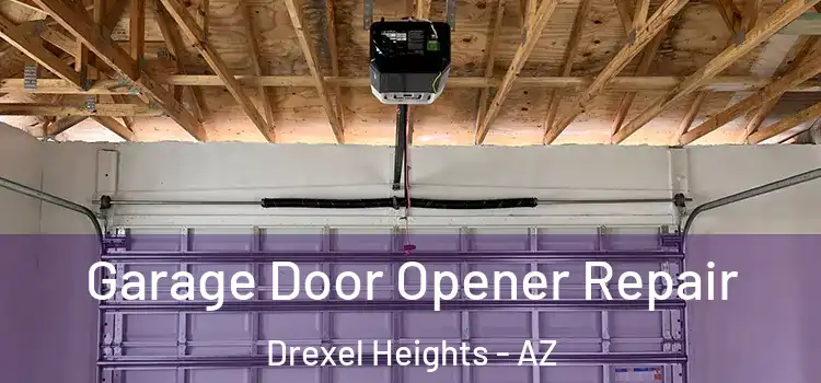  Garage Door Opener Repair Drexel Heights - AZ