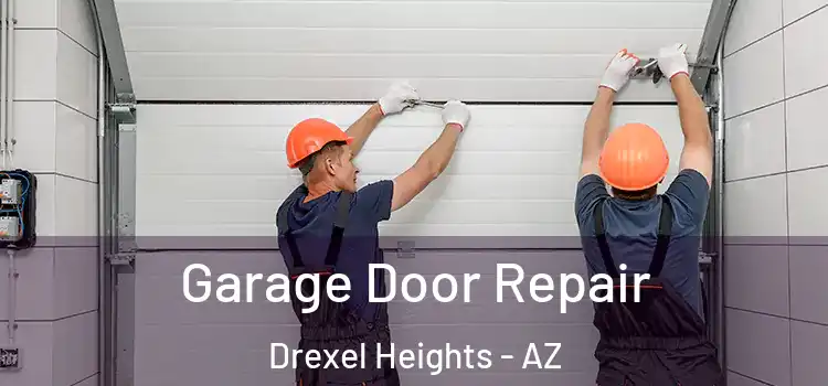  Garage Door Repair Drexel Heights - AZ