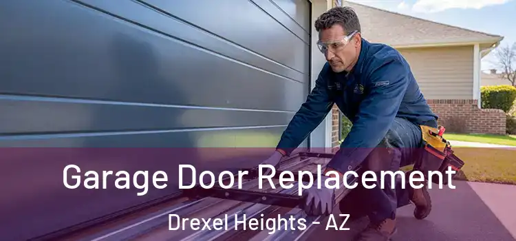  Garage Door Replacement Drexel Heights - AZ