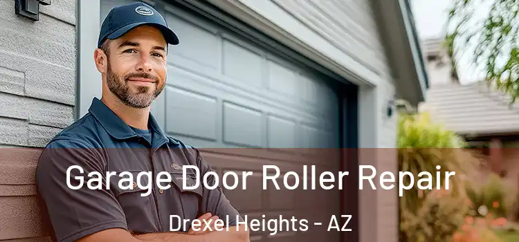  Garage Door Roller Repair Drexel Heights - AZ