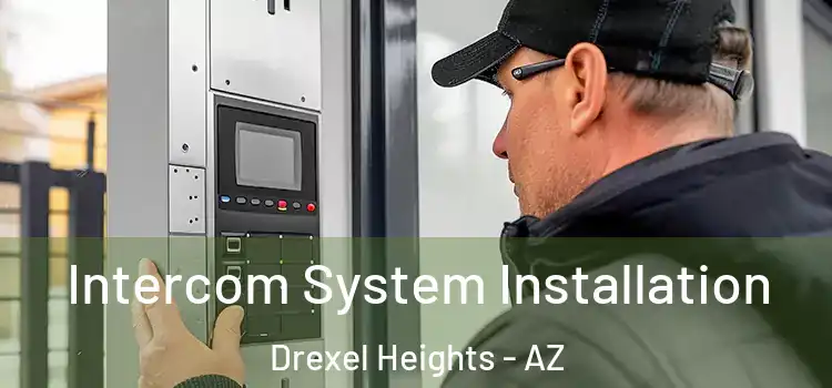  Intercom System Installation Drexel Heights - AZ