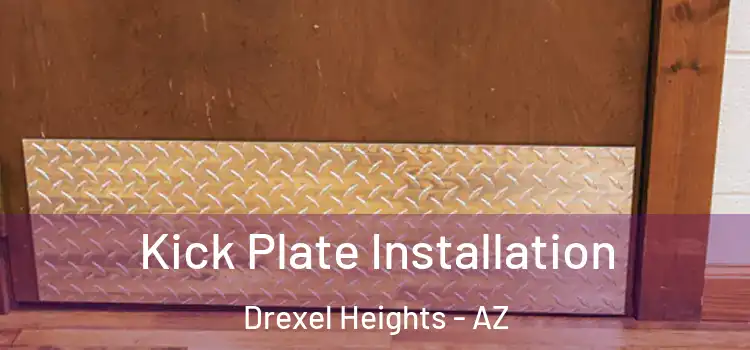  Kick Plate Installation Drexel Heights - AZ