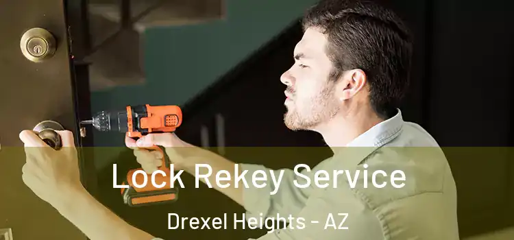 Lock Rekey Service Drexel Heights - AZ