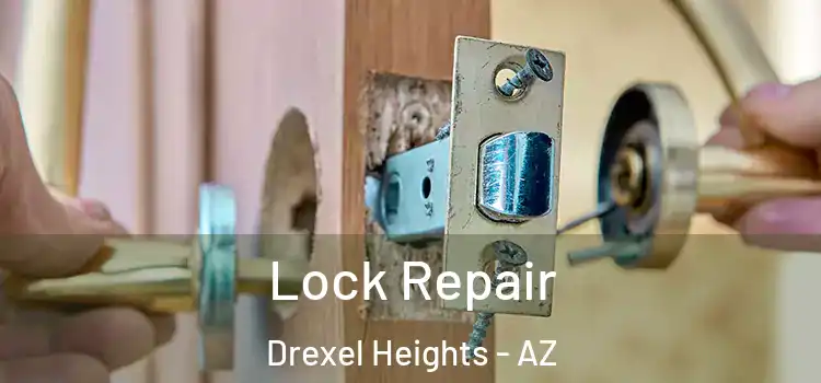  Lock Repair Drexel Heights - AZ