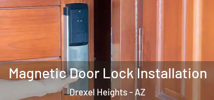  Magnetic Door Lock Installation Drexel Heights - AZ