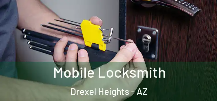  Mobile Locksmith Drexel Heights - AZ