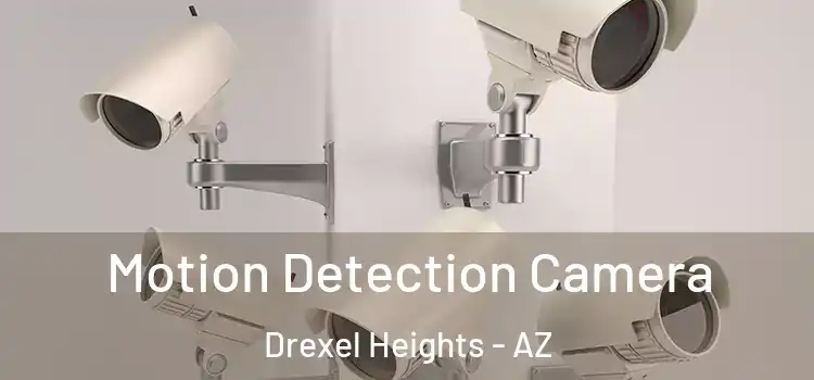  Motion Detection Camera Drexel Heights - AZ