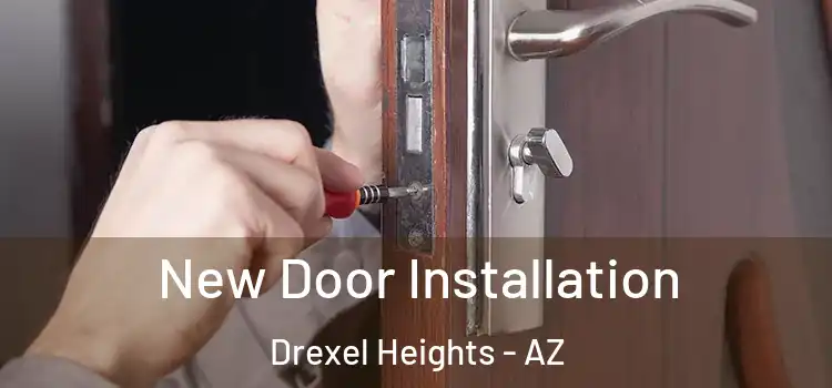 New Door Installation Drexel Heights - AZ