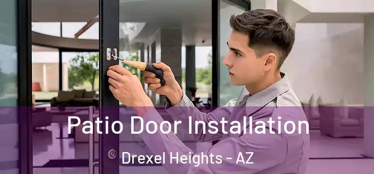  Patio Door Installation Drexel Heights - AZ