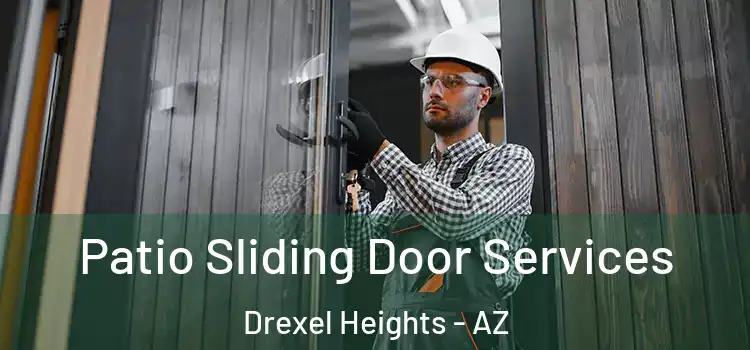 Patio Sliding Door Services Drexel Heights - AZ
