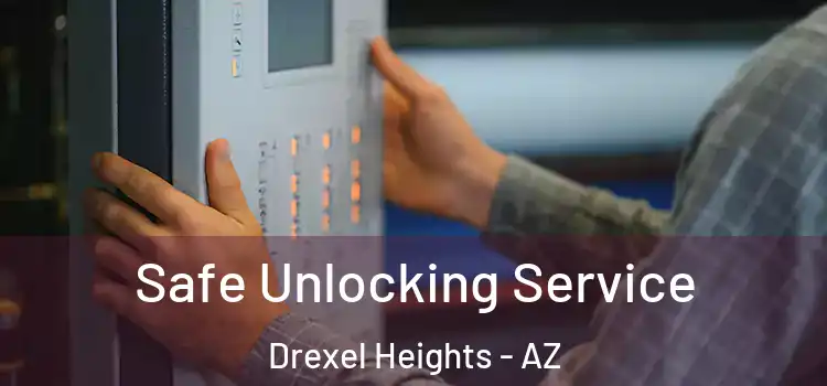  Safe Unlocking Service Drexel Heights - AZ