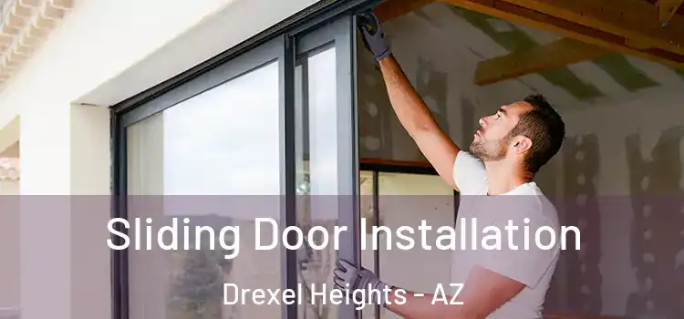 Sliding Door Installation Drexel Heights - AZ