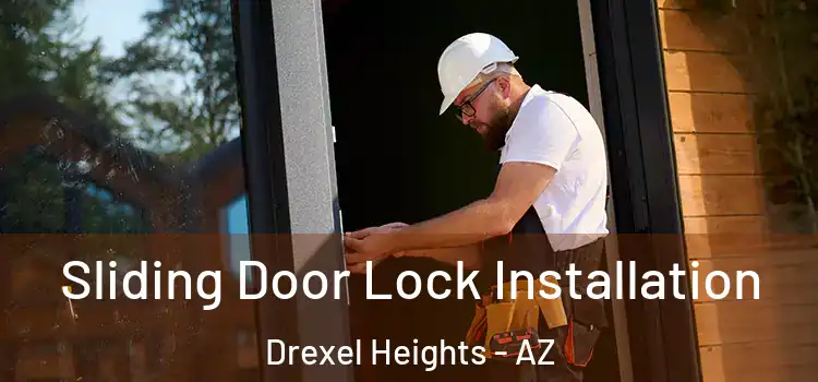  Sliding Door Lock Installation Drexel Heights - AZ