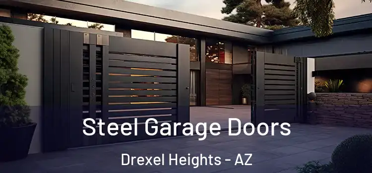 Steel Garage Doors Drexel Heights - AZ